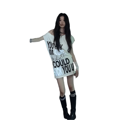 "You think I'm Cute But I Could F*ck You Up" T-shirt Dress